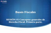 SESIÓN #1 Conceptos generales de Derecho Fiscal. Primera ...moodle2.unid.edu.mx/dts_cursos_mdl/lic/CF/BF/S01/BF01_Visual.pdf · Derecho Fiscal. Primera parte. Contextualización