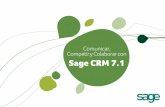 Comunicar, Competir y Colaborar con Sage CRM 7 · Minimiza los costes administrativos ... Automatización de procesos y flujos de trabajo ... serie de gadgets y fuentes de noticias