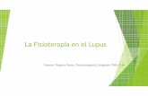 La Fisioterapia en el Lupus - Asociación de Lupus de ...almanclm.es/wp-content/uploads/2017/03/La-Fisioterapia-.pdf · La Fisioterapia en el LES La fisioterapia no pretende curar