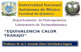 Universidad Nacional Autónoma de Méxicodepa.fquim.unam.mx/amyd/archivero/EQUIVALENTE_CALOR_TRABAJO_30761.pdf · cambios y transformaciones ... ganancia de energía térmica =masa