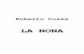 LA NONA - webquestcreator2.com · Cossa, Roberto - La Nona Anyula sale hacia la cocina. Chicho toma el diario. A lo largo de la escena siguiente se irá quedando dormido. Anyula,