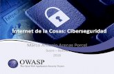 Internet de la Cosas: Ciberseguridad - owasp.org · Ciber Guerras nos afectaran • Los tipos de armas utilizadas son las mismas herramientas y tipos de ataques utilizados en la ciberseguridad