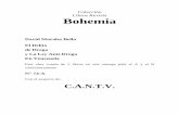 Colección Bohemia · 2015-08-31 · Esta obra consta de 2 libros en una entrega pida el A y el B ... persistía en su maldito afán de penetrarnos por todos los contornos de ...