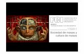 Sociedad de masas y cultura de masas - um.es FCI-II/Diapositivas Tema 1 FCI-II.pdf · Condición de posibilidad y principal motor. ... nuestro sistema cultural». Jean Baudrillard.