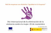 Día Internacional de la eliminación de la violencia contra la mujer. 25 de noviembre · 2016-02-11 · Otras formas de violencia de género aunque no las únicas, son la trata de