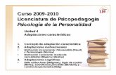 Curso 2009-2010 Licenciatura de Psicopedagogía · Adaptaciones características. 1. Concepto de adaptación característica 2. Adaptaciones motivacionales ... mecanismos de defensa.