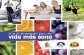 Guía de alimentación para una vida más sanaa_Alimentaria_2013.pdf · ¿Quieres estar sano para disfrutar de la vida? ... ¿Quieres tener el peso con el que te ves y te sientes