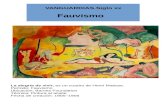 Fauvismo - edu.xunta.gal XX.pdf · DADAISMO La Fuente es una obra de arte atribuida a Marcel Duchamp. En ese año intentó exponer un urinario en una ... localizado en la Quinta Avenida