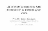 La economía española: Una introducción al período1959- 2009baobab.uc3m.es/monet//monnet/IMG/pdf/La_economia_espanola_59-10-2.pdf · La economía española: Una introducción al