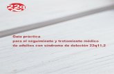 Guía práctica para el seguimiento y tratamiento médico de … · para el seguimiento y tratamiento médico de adultos con síndrome de ... Asociación 22q Madrid y a la Asociación