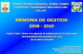MEMORIA DE GESTION 2008 - 2010 · 2015-06-22 · Diversidad Biológica del Callao, en el marco de la ... (Universidad Nacional del Callao, Diciembre 2008) LOGROS ... Objetivos y Metas