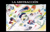 LA ABSTRACCIÓN - mayores.uji.esmayores.uji.es/images/2017/docencia/Sesión_10._Abstracción... · • Una de las grandes figuras del s. XX • Creador del Arte Abstracto Lírico