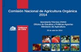 Comisión Nacional de Agricultura Orgánica 2014 · Las demas frutas u otros frutos frescos 0 8 0 35.700 ... •Grupo de trabajo público-privado CNAO ... •Invitación a periodistas