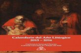 Calendario del Año Litúrgico 2015 – 2016 · a las Normas Universales sobre el Año Litúrgico y el ... EL AÑO LITÚRGICO Y EL CALENDARIO El curso del año 1. La santa Iglesia
