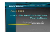 AAbbrriill 22001166 - ponce.inter.edu Periodicas-2016.pdf · El mismo ofrece al usuario la oportunidad de revisar los títulos disponibles en nuestra colección en dos formas: por