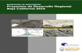 Evaluación de Desempeño Proyectos de Desarrollo Regional 1 ... de... · 2 Evaluación Específica de Desempeño Proyectos de Desarrollo Regional Baja California 2015 El presente