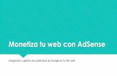 Monetiza tu web con AdSense - Ayuntamiento de Huesca · anuncios o de las impresiones de anuncios, según el tipo de anuncio. ¿Cuánto se cobra? ... Son los llamados servidores.