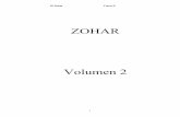 Volumen 2 · PDF fileEl Zohar Tomo 2º JAYE SARA Génesis XXIII, 1 - XXV, 18 Y la vida de Sara fue ciento veintisiete años. R. Yose discurrió