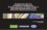Inclusión de los Pueblos Indígenas, Comunidades Campesinas ... · Inclusión de los Pueblos Indígenas, Comunidades Campesinas y Afrodescendientes en la Mineria Iberoamericana 5