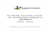 PLAN DE ACCIÓN LOCAL DE GOBIERNO ABIERTO JALISCO …inicio.inai.org.mx/doc/DGGAT/LGTAP70XLVIIID/PAL... · 2017-08-11 · Guadalajara, Jalisco a 30 de noviembre de 2016. ... Reboot