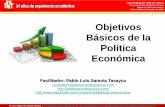 Objetivos Básicos de la Política Económica · Básicos de la Política Económica Facilitador: Pablo Luis Saravia Tasayco ... La oferta y demanda de dicho mercado va a determinar