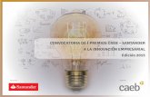 CONVOCATORIA DE I PREMIOS CAEB SANTANDER A LA …uibempren.org/wp-content/uploads/2015/09/Convocatoria-Premios...premios a la innovaciÓn empresarial 04 i premios a la innovaciÓn