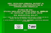 GEO - ECOLOGIA URBANA, SUPORT AL CONSERVARII ... · geo - ecologia urbana, suport al conservarii, reconstructiei si consolidarii mediului studiu de caz : studiu geologic privind zona
