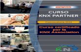 CURSO KNX PARTNER · 2017-09-07 · Es un estándar abierto, ... para la automatización de viviendas y edificios, que incorpora como características fundamentales: • Sistema ...