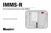 IMMS-R Instrucciones de instalación - Hunter Industries · Localice la zona de montaje del módulo de radio en la parte izquierda superior de la ... (dirigido hacia el interior de