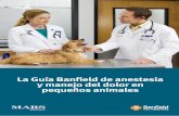LA GUÍA BANFIELD - banfieldsimposiomars.combanfieldsimposiomars.com/memorias/ANESTESIA_BANFIELD.pdf · de las mascotas, asta anestesia ciruas Con ms de 30 ositales en los Estados