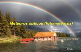 Meteoros ópticos (fotometeoros) - Departamento de ...meteo.fisica.edu.uy/Materias/TICA/Teorico2017/TICA2017Meteoros3.pdf · capa de la atmósfera el sol, al amanecer y al ocaso ...