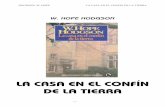 La Casa en el Confin de la Tierrabibliotecadigital.tamaulipas.gob.mx/archivos/descargas/b863343d7... · HOGDSON, W. HOPE LA CASA EN EL CONFIN DE LA TIERRA - 6 - especial está presente