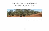 Óleum: ORO LÍQUIDO - Carpetania Científica · oliva, destacan sus beneficios para la salud en la infancia, ... En aquella época se exportaba aceite de oliva de Hispania a Roma,