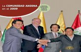 La Comunidad andina · y trabajar con el Consejo Andino de Ministros de De-sarrollo Social para el diseño de mecanismos financie-ros innovadores para combatir la pobreza, fortalecer