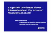 La gestión de clientes claves internacionales / Key ... · 0 La gestión de clientes claves internacionales / Key Account Management (KAM) María Laura Locatelli preparado para la