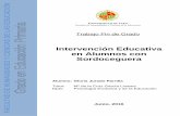 Intervención Educativa en Alumnos con Sordocegueratauja.ujaen.es/bitstream/10953.1/3252/1/Jurado_Parrilla_Gloria_TFG... · 2 Resumen En el campo de las deficiencias relacionadas