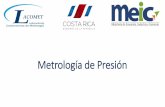 Metrología de Presión - lacomet.go.cr de... · Objetivos •Objetivo •Introducir los conceptos metrológicos relacionados con la magnitud de presión 2