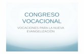Congreso Vocacional Uruguay tema 1 [Modo de compatibilidad] · Vocaciones para la Nueva Evangelización La vocación no es fruto de ningún proyecto humano o de una hábil estrategia