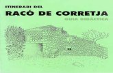 ITINERARI DEL RACÓ DE CORRETJA - ecomuseu.elsports.catecomuseu.elsports.cat/PUBLI_CEDEP/Raco_de_Corretja.pdf · pcr a fabricar els hiclra[s de ca rhoni (sucres) que nccessiten Ics