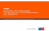 Estudio de Mercado - prochile.gob.cl · [Escriba texto] Estudio de Mercado Frutos Secos y Deshidratados en México ... Chile en México, cuando considera introducir muestras las cuales