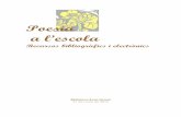 Poesia a l’escola - Rosa Sensat a l'escola 2012.pdf · a l’escola Recursos ... internacional, i reflexionar sobre el fet de què, mitjançant l’expressió poètica, les ...