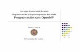 Curso de Promoción Educativa Programación en el ...javiercm/curso_psba/sesion_03_openmp/PSBA_OpenMP.pdf · Curso de Promoción Educativa Programación en el Supercomputador Ben