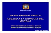 ACCESO A LA HIDROVIA DEL MORONA - iirsa.org · 1. ANTECEDENTES • En la Reunión de trabajo del Grupo Técnico Ejecutivo Ejes Andino, Multimodal del Amazonas, Perú – Brasil- Bolivia