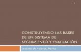 CONSTRUYENDO LAS BASES DE UN SISTEMA DE …siteresources.worldbank.org/MEXICOEXTN/Resources/PresentacionEst... · Desarrollar un sistema de S&E para apoyar la planificación y la