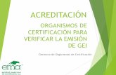 ACREDITACIÓN DE ORGANISMOS DE CERTIFICACIÓN DE … · Recursos (Personal, Competencia, Contratación Externa) ... and Verification (ISO14065:2013). Ley General de Cambio Climático