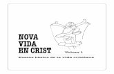 NOVA VIDA EN CRIST - newlifediscipleship.comnewlifediscipleship.com/wp-content/uploads/Catalán-vol-1.pdf · de nou, els teus pecats van ser perdonats i ara ets una nova criatura.