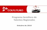 Programa Semillero de Talentos Regionales - eafit.edu.co · PDF fileTalentos Regionales. Programa Semillero de Talentos Regionales Placement Este servicio consiste en apoyar a los
