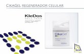 CIKAGEL REGENERADOR CELULAR - farmaciajimenez.com · un gel cosmético cuya indicación principal es acondicionar la piel en situaciones en las que se requiera estimular la regeneración