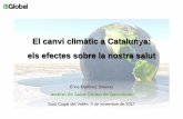 El canvi climàtic a Catalunya: els efectes sobre la nostra ...xarxaenxarxa.diba.cat/sites/xarxaenxarxa.diba.cat/files/isglobal.pdf · •Les ciutats amb un clima més càlid pateixen