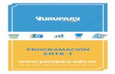 PROGRAMACIÓN 2018-1.pdf · Yurupary tiene como misión la formación de ... Yurupary quiere ser un espacio para el aprendizaje de la paz; un ... ser para el hacer, brindamos a través